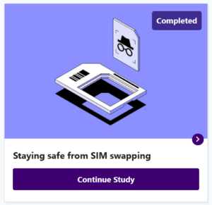 Image of an e-learning course titled 'Staying safe from SIM swapping', the course image is of a SIM card with a criminal on it. Underneath is written "Continue study"