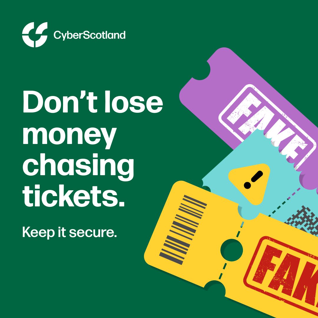 CyberScotland warning: don't lose money chasing tickets — torn event tickets stamped "FAKE" with a caution icon alongside the message "Don't lose money chasing tickets. Keep it secure."
